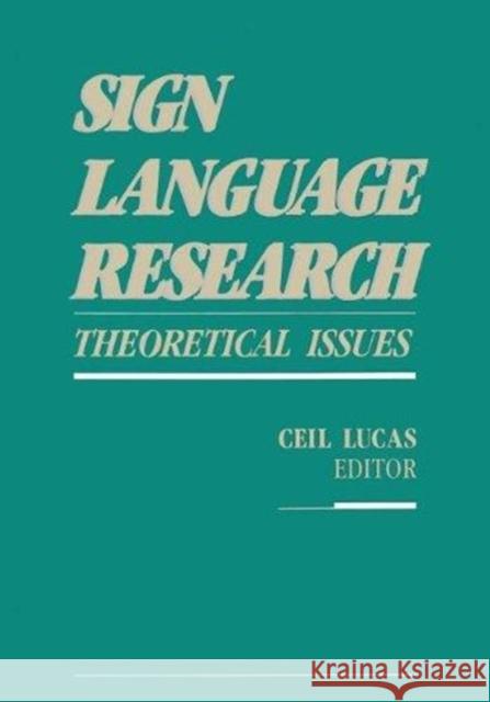 Sign Language Research: Theoretical Issues Ceil Lucas 9781563685934 Gallaudet University Press