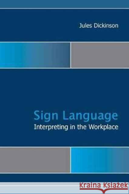 Signed Language Interpreting in the Workplace, Volume 15 Dickinson, Jules 9781563686894 Gallaudet University Press