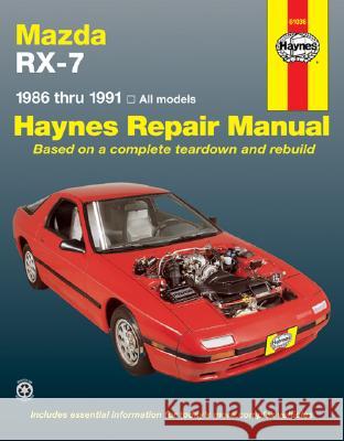 Mazda Rx-7: 1986 Thru 1991 - All Models Mike Stubblefield John Haynes Chilton 9781563920073