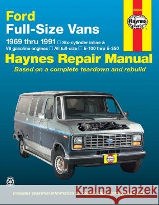 Ford Van, 1969-1991: Six-Cylinder Inline and V8 Gasoline Engines J. H. Haynes Curt Choate M. S. Daniels 9781563920295 Haynes Publications
