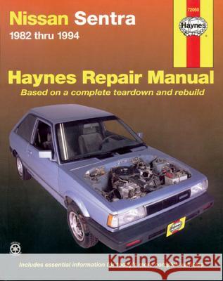 Datsun, Nissan Sentra, 1982-1994 Haynes Publishing                        Jay Storer 9781563921506 Haynes Publications