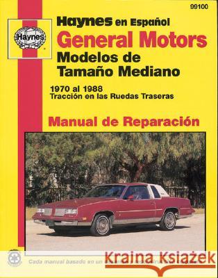 General Motors Modelos de Tamano Mediano John Haynes Chilton Automotive Books 9781563921803 Haynes Manuals