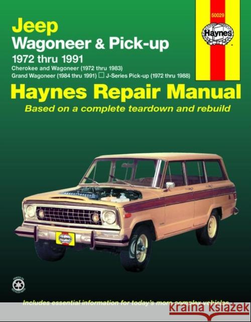 Jeep Wagoneer & Pick-up covering Wagoneer (72-83), Grand Wagoneer (84-91), Cherokee (72-83) & J-Series pick-ups (72-88) Haynes Repair Manual (USA) Haynes Publishing 9781563922428 Haynes Publishing