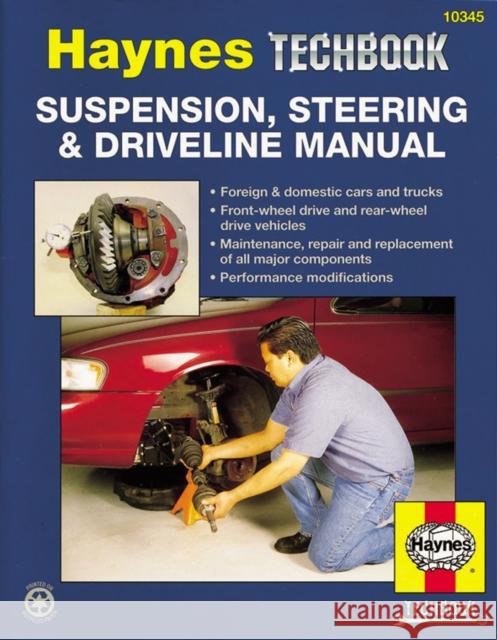 Suspension, Steering And Driveline Manual Haynes Publishing                        Jeff Killingsworth 9781563922930