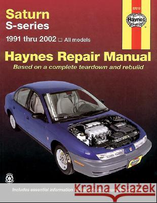 Haynes Saturn S-Series 1991 Thru 2002 Mark Ryan John H. Haynes 9781563925122 Haynes Publications