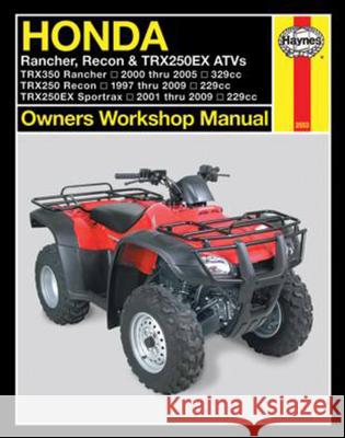 Honda Rancher, Recon and TRX250EX ATVs Owners Workshop Manual Editors Of Hayne 9781563927782 Haynes Manuals