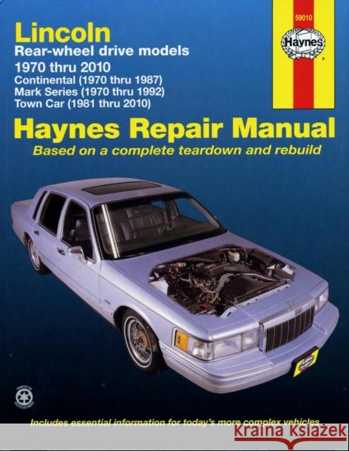 Lincoln Rear-Wheel Drive Models: 1970 Thru 2010 Max Haynes 9781563928123 Haynes Publishing