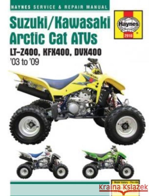 Suzuki/Kawasaki Arctic Cat ATVs (03 - 09): LT-Z400, KFX400, DVX400 Alan Ahlstrand 9781563929106 Haynes Publishing