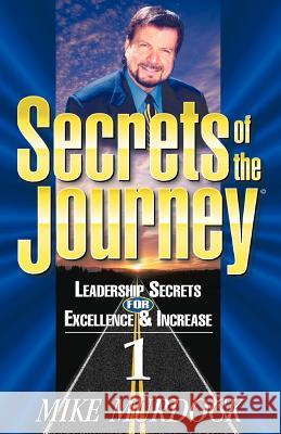 Secrets of the Journey, Volume 1 Mike Murdock 9781563940590 Wisdom International