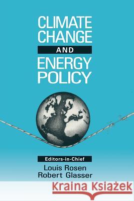 Climate Change and Energy Policy: Proceedings of the Conference October 21-24 1991, Los Alamos, NM Rosen, L. 9781563960178 AIP Press