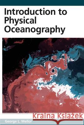 Introduction to Physical Oceanography George Mellor G. L. Mellor George L. Mellor 9781563962103 AIP Press