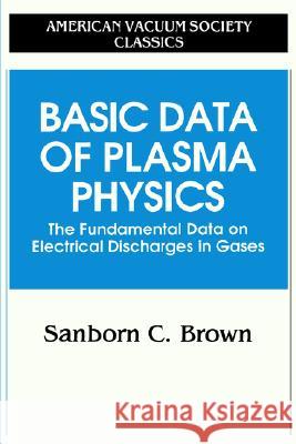 Basic Data Plasma Physics Brown, Sanborn C. 9781563962738 AIP Press