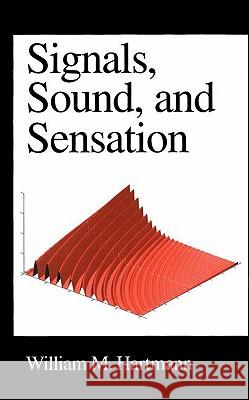 Signals, Sound, and Sensation William M. Hartmann Hartmann 9781563962837 AIP Press