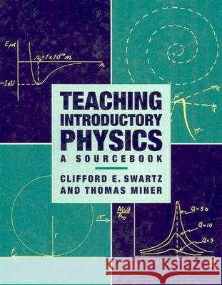 Teaching Introductory Physics: A Sourcebook Swartz, Clifford E. 9781563963209