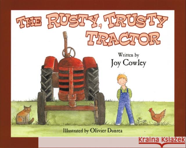 Rusty Trusty Tractor Joy Cowley, Olivier Dunrea 9781563978739 Astra Publishing House