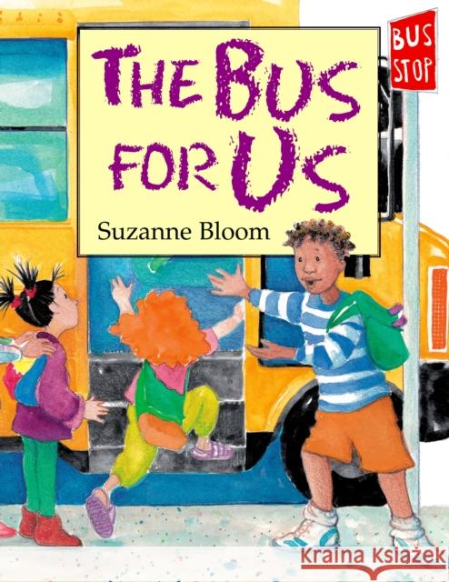 The Bus for Us Suzanne Bloom Suzanne Bloom 9781563979323 Boyds Mills Press