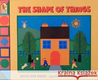 The Shape of Things Dayle Ann Dodds Julie Lacome 9781564026989 Candlewick Press (MA)