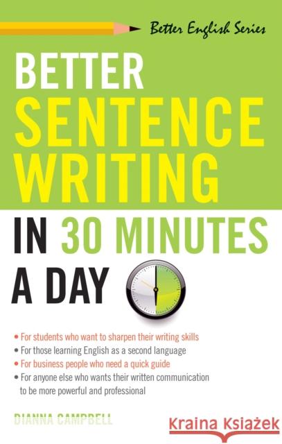 Better Sentence Writing in 30 Minutes a Day Dianna S. Campbell 9781564142030