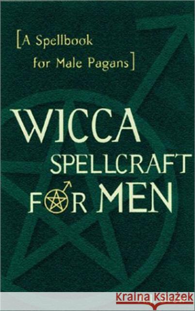 Wicca Spellcraft for Men A. J. Drew 9781564144959 New Page Books