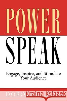 The New Powerspeak: Engage, Inspire and Stimulate Your Audience Dorothy Leeds 9781564146847 Red Wheel/Weiser