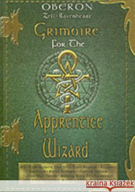 Grimoire for the Apprentice Wizard Oberon Zell-Ravenheart Grey Council 9781564147110