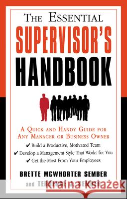 The Essential Supervisor's Handbook: A Quick and Handy Guide for Any Manager or Business Owner Sember, Brette McWhorter 9781564148933