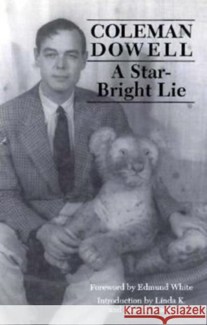 Star-Bright Lie Coleman Dowell Edmund White 9781564780225 Dalkey Archive Press