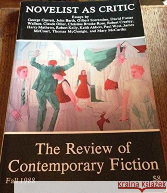 Review of Contemporary Fiction: VIII, #3: Novelist as Critic O'Brien, John 9781564781116 John Wiley & Sons