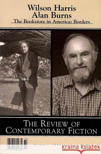 Review of Contemporary Fiction: Wilson Harris / Alan Burns: Summer 1997 O'Brien, John 9781564781611 Dalkey Archive Press