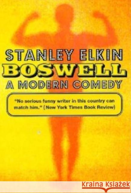 Boswell: A Modern Comedy Elkin, Stanley 9781564781741