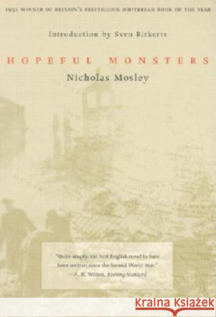 Hopeful Monsters Nicholas Mosley Sven P. Birkerts 9781564782427 Dalkey Archive Press
