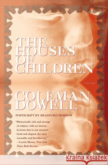 Houses of Children Coleman Dowell Dowell Coleman 9781564782571 Dalkey Archive Press