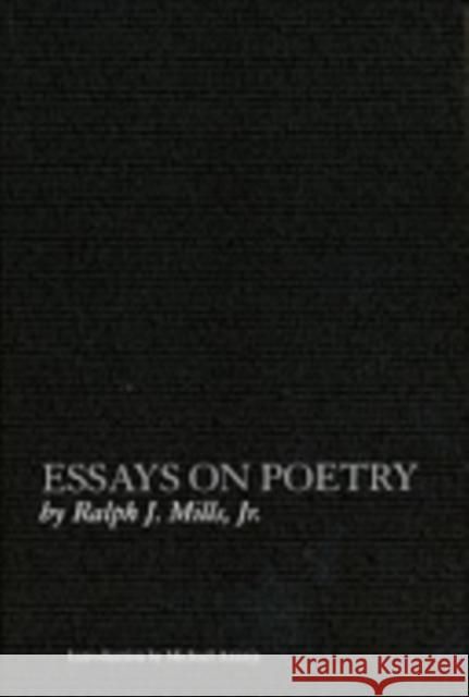 Essays on Poetry Ralph J. Mills Michael Anania 9781564782953