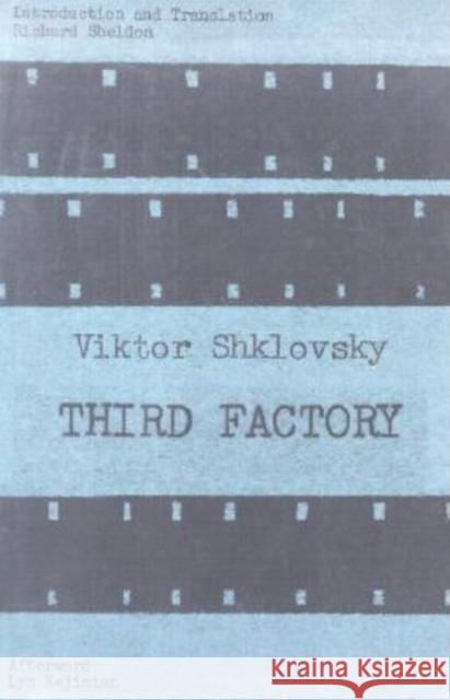 Third Factory Viktor Shklovsky Richard Sheldon Lyn Hejinian 9781564783172