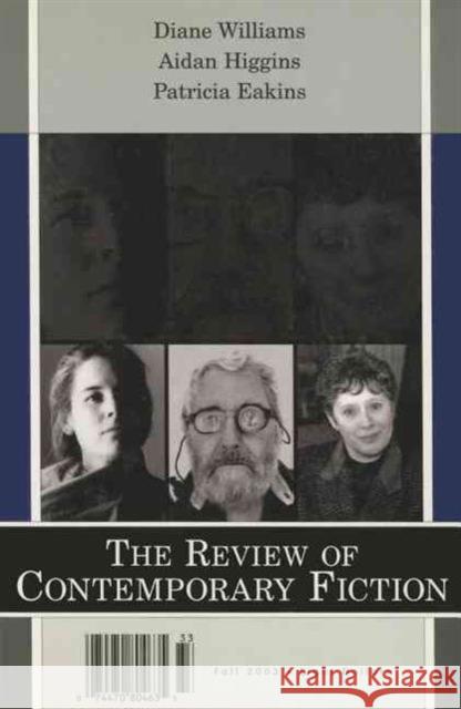 The Review of Contemporary Fiction: Volume 23-3: Diane Williams / Aidan Higgins / Patricia Eakins C. Giscombe, John O'Brien 9781564783370 Dalkey Archive Press