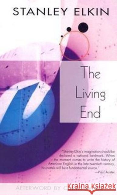 The Living End Stanley Elkin Curtis White 9781564783424