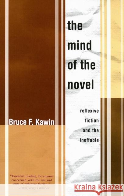 Mind of the Novel: Reflexive Fiction and the Ineffable Kawin, Bruce F. 9781564784629 Dalkey Archive Press