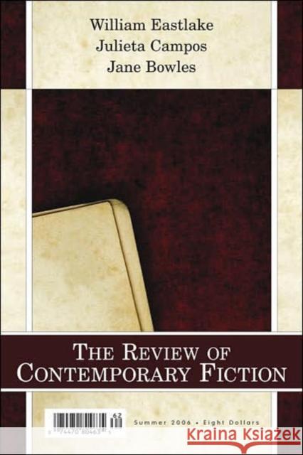 Review of Contemporary Fiction: XXVI, #2: Julieta Campos/William Eastlake/Jane Bowles O'Brien, John 9781564784636 DALKEY ARCHIVE PRESS,U.S.