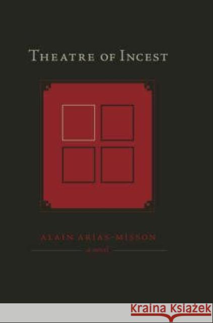 Theatre of Incest Alain Arias-Misson 9781564784810