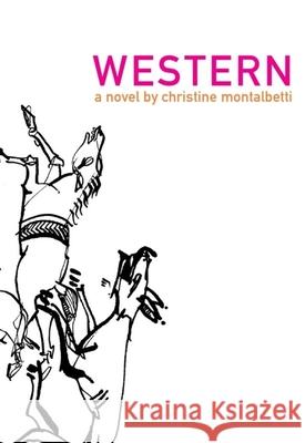 Western Christine Montalbetti Betsy Wing 9781564785282 Dalkey Archive Press