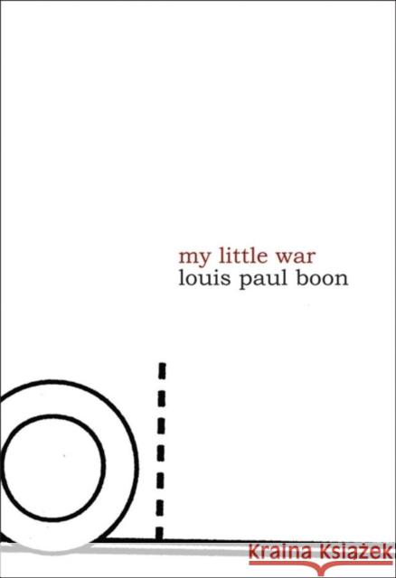 My Little War Louis Paul Boon Paul Vincent 9781564785589 Dalkey Archive Press