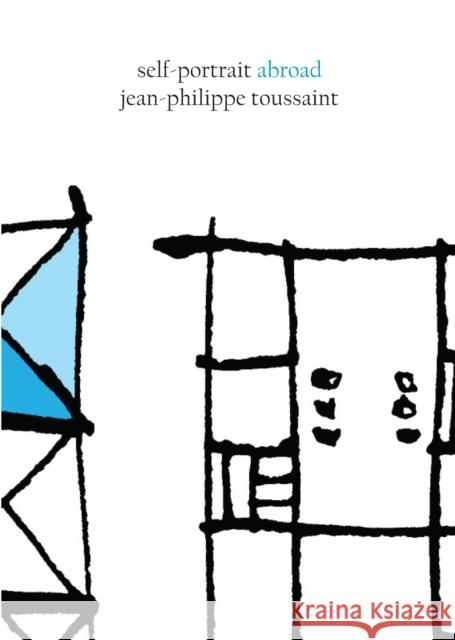 Self-Portrait Abroad Jean-Philippe Toussaint John Lambert 9781564785862 Dalkey Archive Press