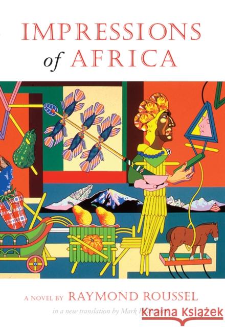 Impressions of Africa Raymond Roussel Mark Polizzotti 9781564786241