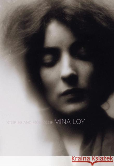 Stories and Essays of Mina Loy Mina Loy Sara Crangle 9781564786302 Dalkey Archive Press