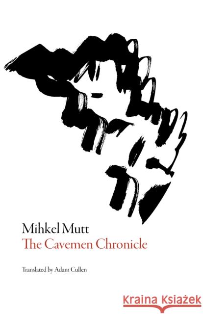 Cavemen Chronicle Mikhel Mutt Adam Cullen 9781564787088 Dalkey Archive Press