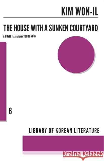 The House with a Sunken Courtyard Won-Il, Kim 9781564789136 Dalkey Archive Press