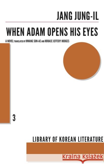 When Adam Opens His Eyes Jang Jung-Il Sun-Ae Hwang Horace Jeffery Hodges 9781564789143