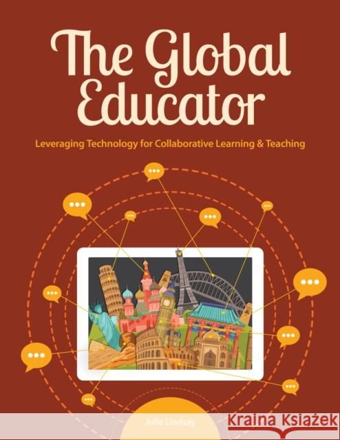 The Global Educator: Leveraging Technology for Collaborative Learning & Teaching Lindsay 9781564843722