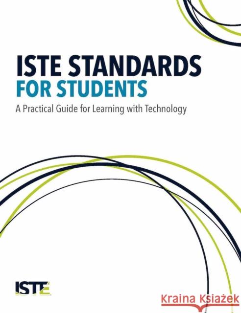 Iste Standards for Students: A Practical Guide for Learning with Technology Susan Brooks-Young 9781564843982 ISTE