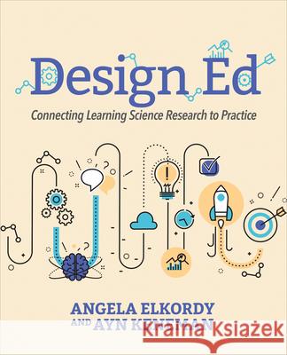 Design Ed: Connecting Learning Science Research to Practice  9781564847492 International Society for Technology in Educa